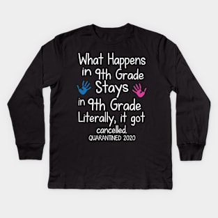 What Happens In 9th Grade Stays In 9th Grade Literally It Got Cancelled Quarantined 2020 Senior Kids Long Sleeve T-Shirt